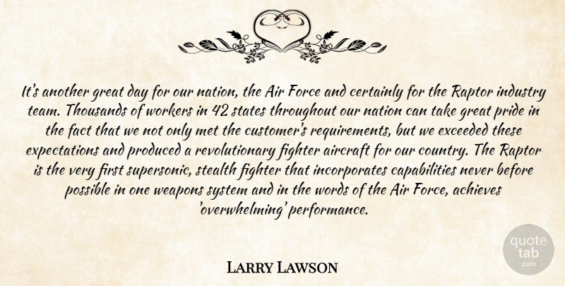 Larry Lawson Quote About Achieves, Air, Aircraft, Certainly, Exceeded: Its Another Great Day For...