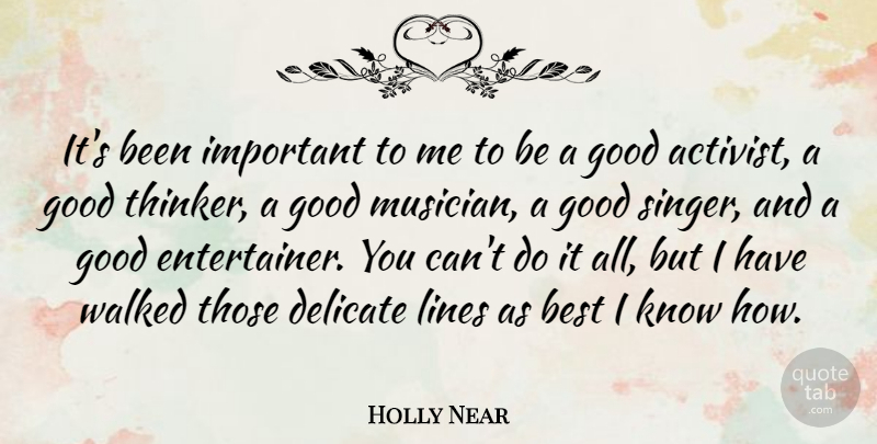 Holly Near Quote About Important, Lines, Singers: Its Been Important To Me...