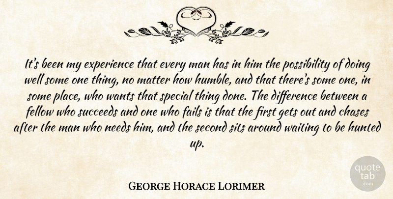 George Horace Lorimer Quote About Humble, Men, Differences: Its Been My Experience That...