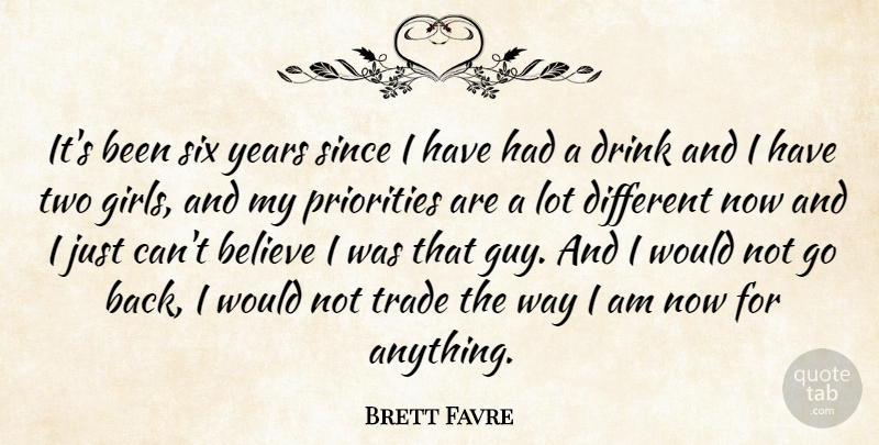 Brett Favre Quote About Girl, Sports, Believe: Its Been Six Years Since...