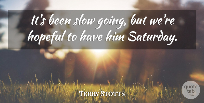 Terry Stotts Quote About Hopeful, Slow: Its Been Slow Going But...