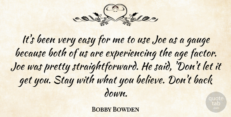 Bobby Bowden Quote About Age, Both, Easy, Gauge, Joe: Its Been Very Easy For...