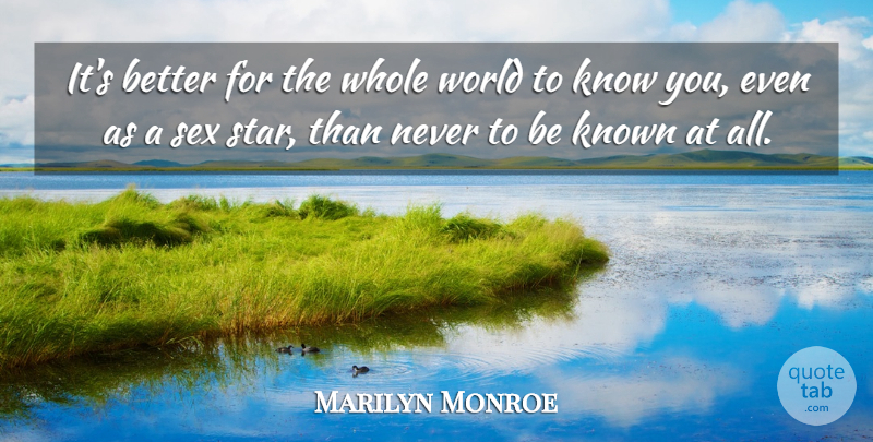 Marilyn Monroe Quote About Stars, Sex, Acting: Its Better For The Whole...