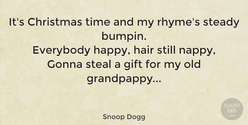 Snoop Dogg Quote About Rap, Hair, Hip Hop: Its Christmas Time And My...