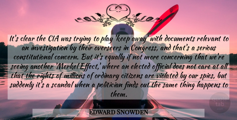 Edward Snowden Quote About Rights, Nsa, Play: Its Clear The Cia Was...