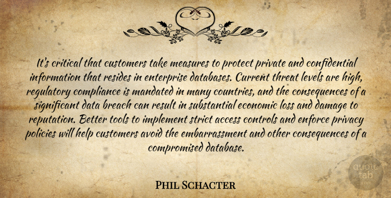 Phil Schacter Quote About Access, Avoid, Breach, Compliance, Consequences: Its Critical That Customers Take...