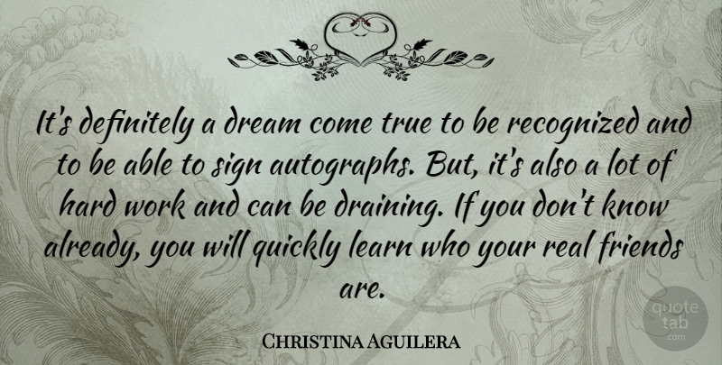 Christina Aguilera Quote About Dream, Real, Hard Work: Its Definitely A Dream Come...