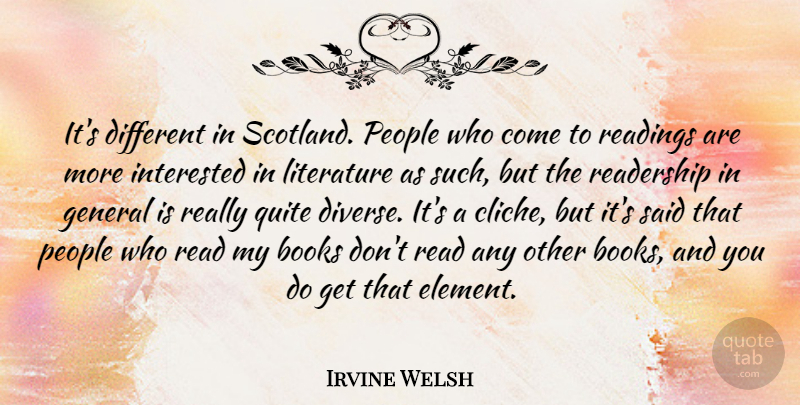 Irvine Welsh Quote About Book, Reading, Scotland: Its Different In Scotland People...