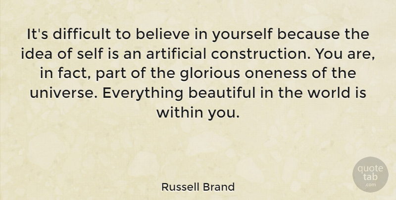 Russell Brand Quote About Beautiful, Believe, Recovery: Its Difficult To Believe In...