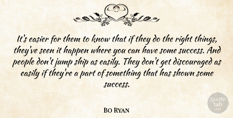 Bo Ryan Quote About Easier, Easily, Happen, Jump, People: Its Easier For Them To...