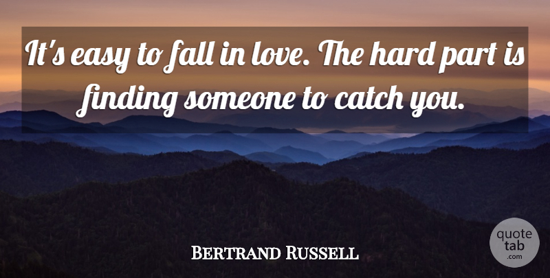 Bertrand Russell Quote About Famous Love, Falling In Love, New Relationship: Its Easy To Fall In...