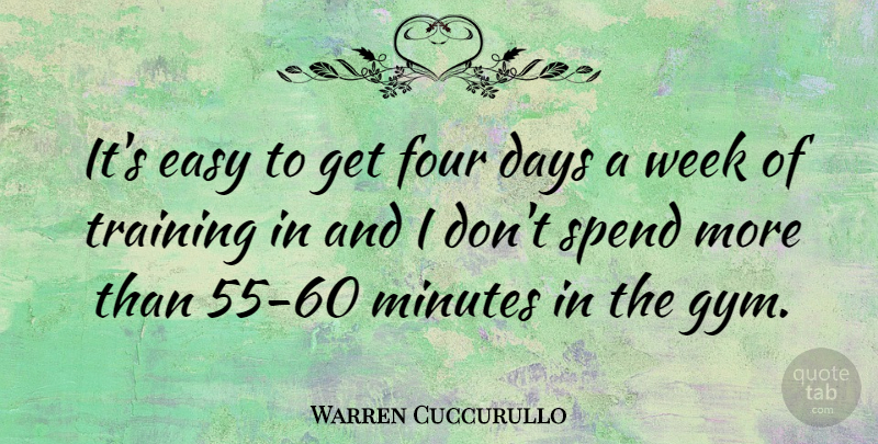 Warren Cuccurullo Quote About Training, Four, Week: Its Easy To Get Four...