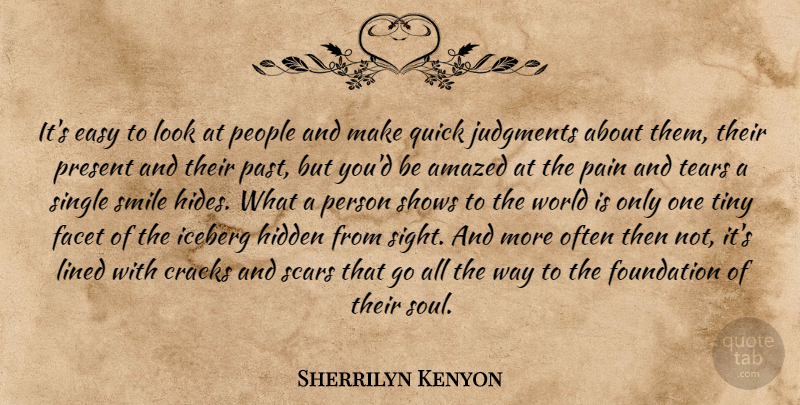 Sherrilyn Kenyon Quote About Pain, Past, Sight: Its Easy To Look At...