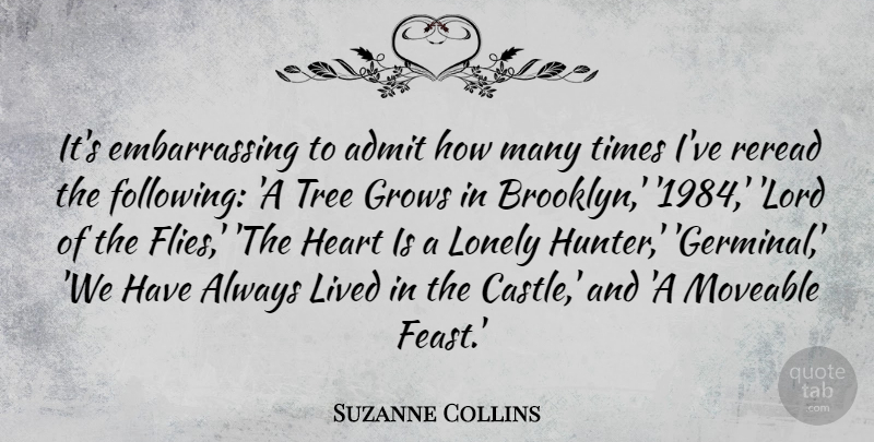 Suzanne Collins Quote About Admit, Grows, Lived: Its Embarrassing To Admit How...