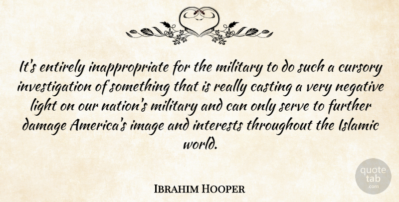 Ibrahim Hooper Quote About Casting, Damage, Entirely, Further, Image: Its Entirely Inappropriate For The...