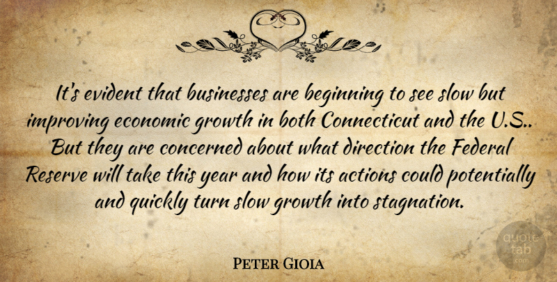 Peter Gioia Quote About Actions, Beginning, Both, Businesses, Concerned: Its Evident That Businesses Are...