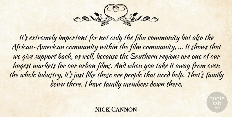 Nick Cannon Quote About Community, Extremely, Family, Markets, Members: Its Extremely Important For Not...