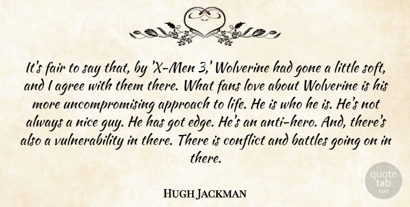Hugh Jackman Quote About Nice, Hero, Men: Its Fair To Say That...