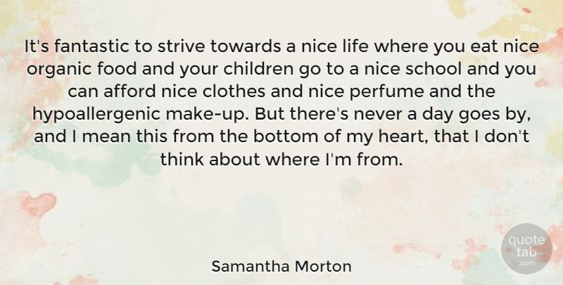 Samantha Morton Quote About Children, Nice, School: Its Fantastic To Strive Towards...
