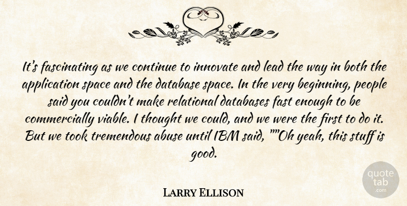 Larry Ellison Quote About Leadership, Space, People: Its Fascinating As We Continue...