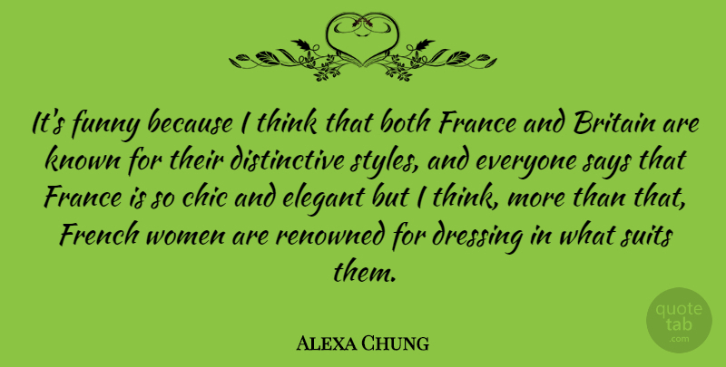 Alexa Chung Quote About Thinking, Style, French Woman: Its Funny Because I Think...