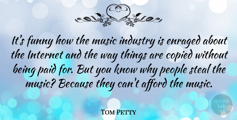 Tom Petty Quote About Funny Things, People, Way: Its Funny How The Music...