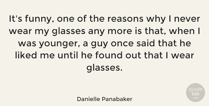 Danielle Panabaker Quote About Funny, Guy, Liked, Reasons, Until: Its Funny One Of The...