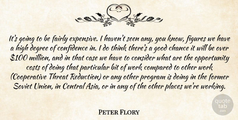 Peter Flory Quote About Bit, Case, Central, Chance, Compared: Its Going To Be Fairly...