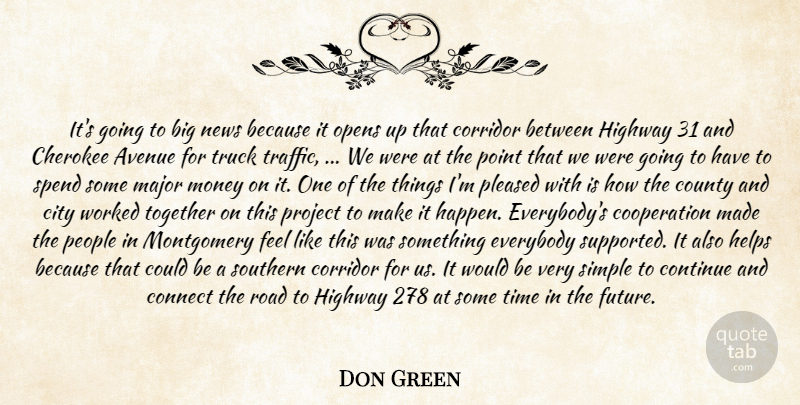 Don Green Quote About Avenue, Cherokee, City, Connect, Continue: Its Going To Big News...