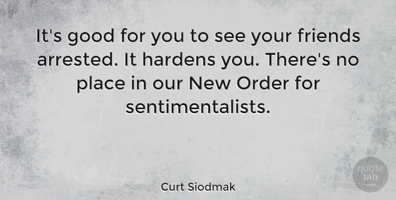 Curt Siodmak Quote About Good, Order: Its Good For You To...