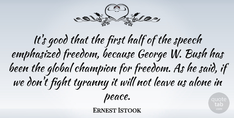 Ernest Istook Quote About Fighting, Champion, Leave Me Alone: Its Good That The First...