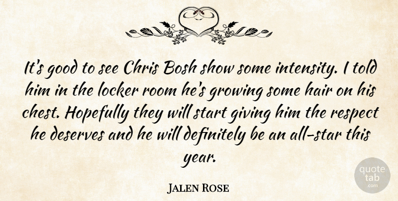 Jalen Rose Quote About Chris, Definitely, Deserves, Giving, Good: Its Good To See Chris...