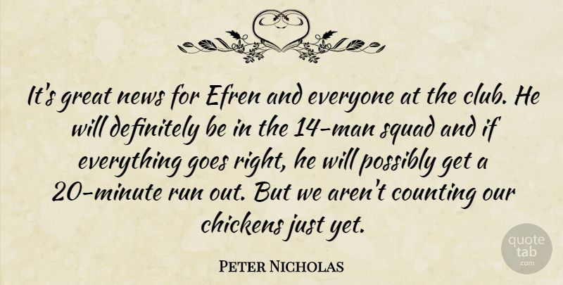 Peter Nicholas Quote About Chickens, Counting, Definitely, Goes, Great: Its Great News For Efren...