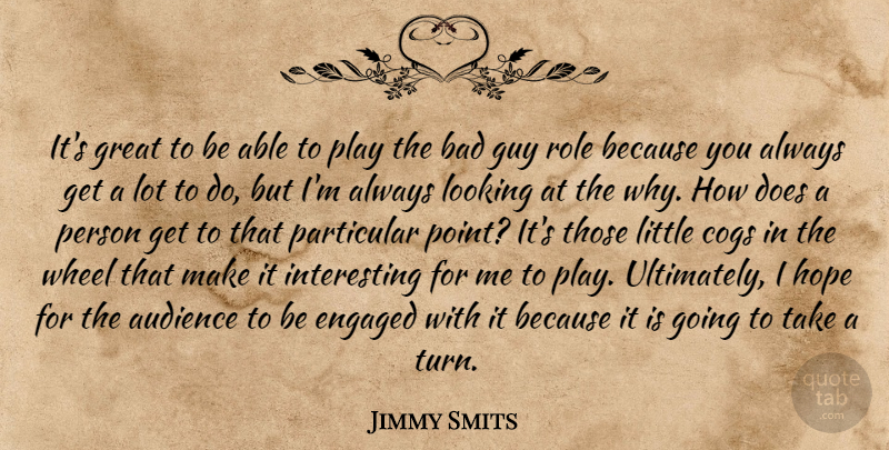 Jimmy Smits Quote About Play, Interesting, Guy: Its Great To Be Able...