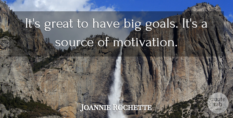 Joannie Rochette Quote About Great, Source: Its Great To Have Big...