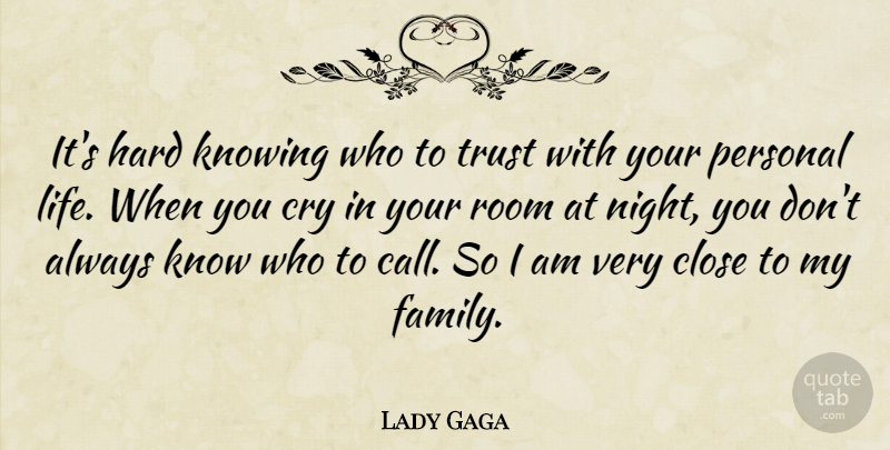 Lady Gaga Quote About Night, Knowing, Rooms: Its Hard Knowing Who To...