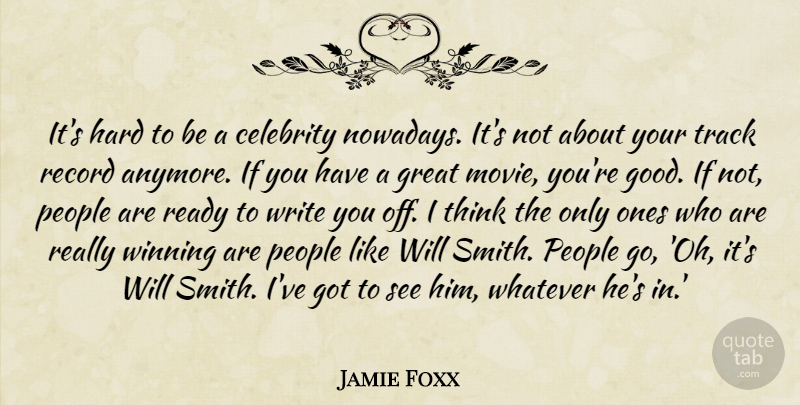 Jamie Foxx Quote About Writing, Winning, Thinking: Its Hard To Be A...