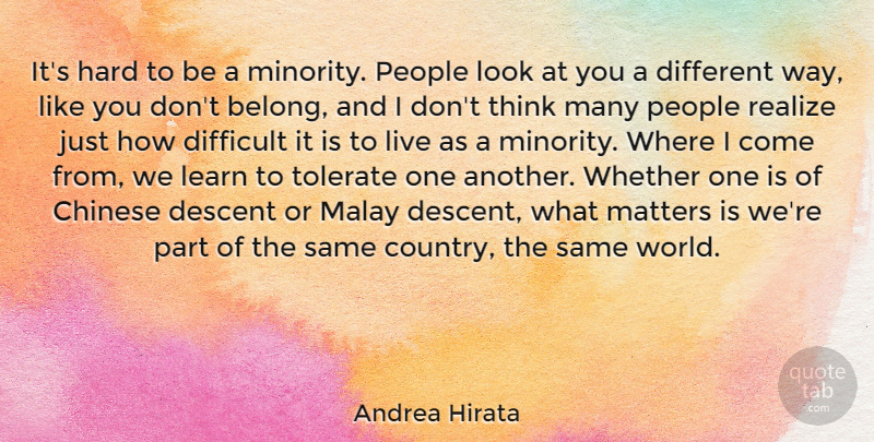Andrea Hirata Quote About Chinese, Descent, Hard, People, Realize: Its Hard To Be A...