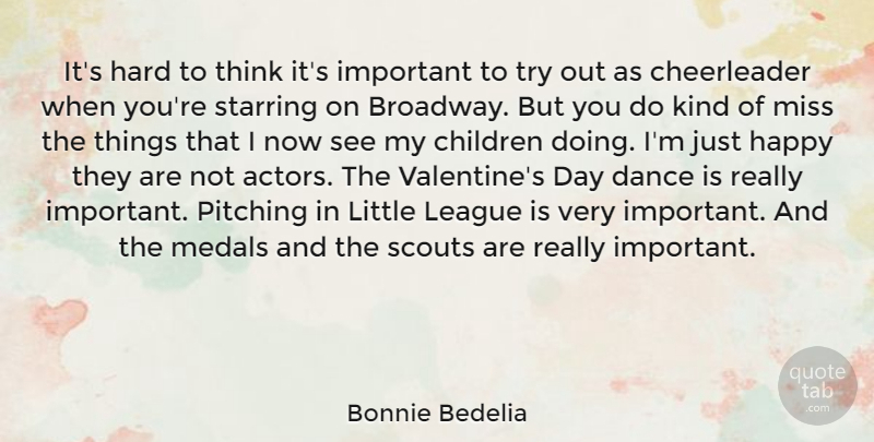 Bonnie Bedelia Quote About Children, Hard, League, Medals, Miss: Its Hard To Think Its...