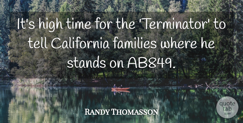 Randy Thomasson Quote About California, Families, High, Stands, Time: Its High Time For The...