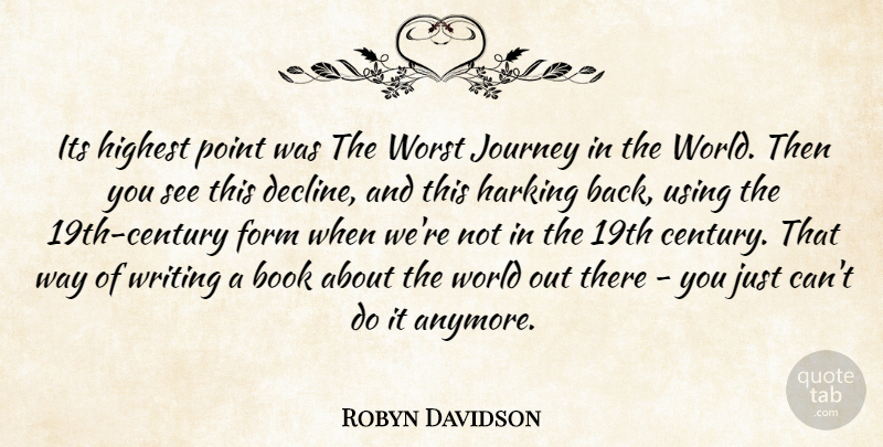 Robyn Davidson Quote About Book, Form, Highest, Journey, Point: Its Highest Point Was The...