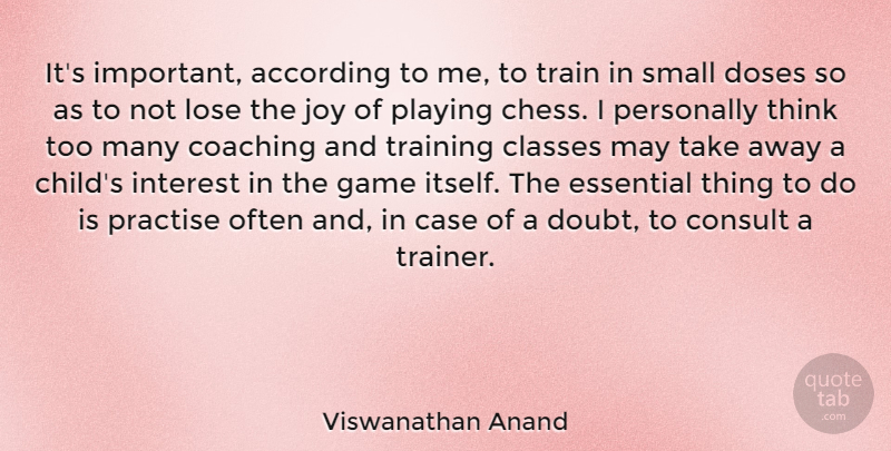 Viswanathan Anand Quote About Children, Thinking, Games: Its Important According To Me...