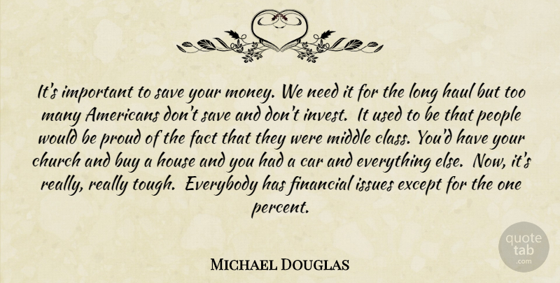 Michael Douglas Quote About Success, Class, Issues: Its Important To Save Your...