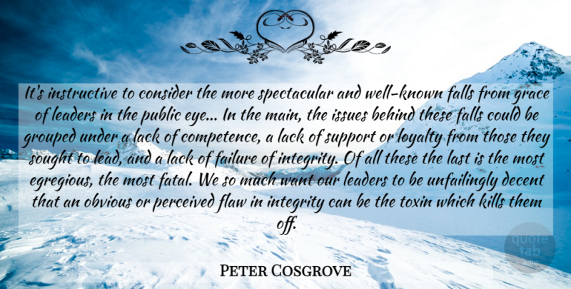 Peter Cosgrove Quote About Leadership, Loyalty, Integrity: Its Instructive To Consider The...