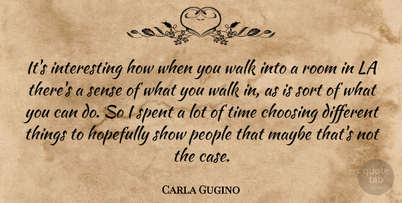 Carla Gugino Quote About Interesting, People, Different: Its Interesting How When You...
