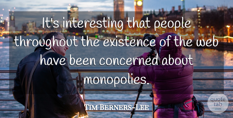 Tim Berners-Lee Quote About People, Throughout: Its Interesting That People Throughout...