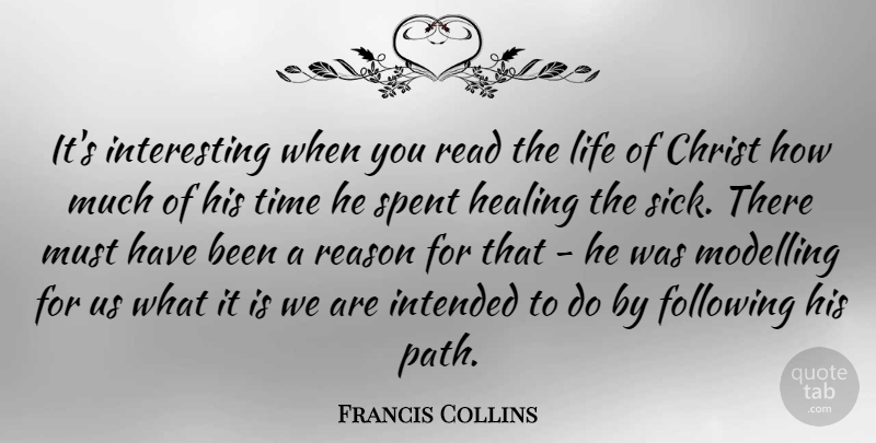 Francis Collins Quote About Healing, Sick, Interesting: Its Interesting When You Read...