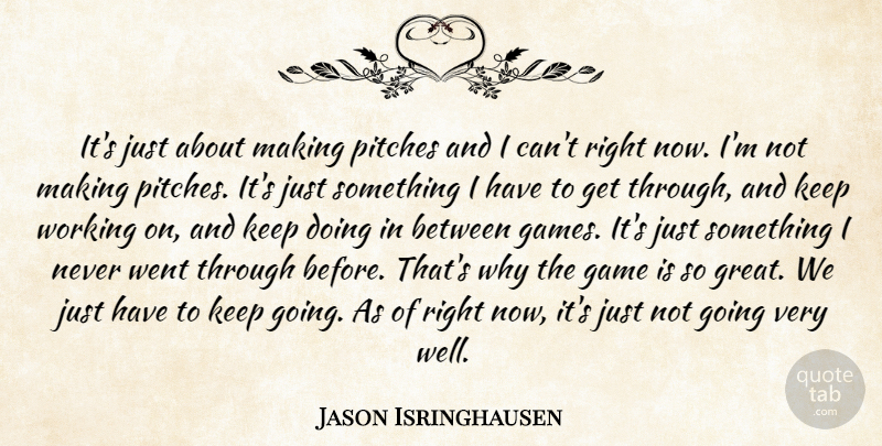 Jason Isringhausen Quote About Game, Pitches: Its Just About Making Pitches...