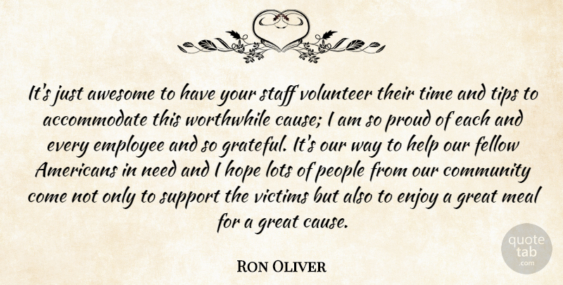 Ron Oliver Quote About Awesome, Community, Employee, Enjoy, Fellow: Its Just Awesome To Have...
