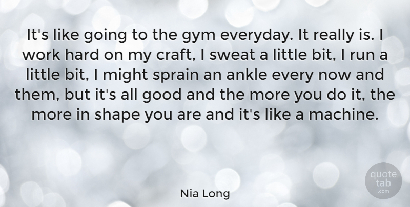 Nia Long Quote About Running, Hard Work, Sweat: Its Like Going To The...